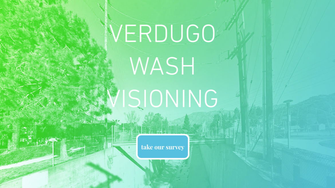 Take the Verdugo Wash Visioning Survey