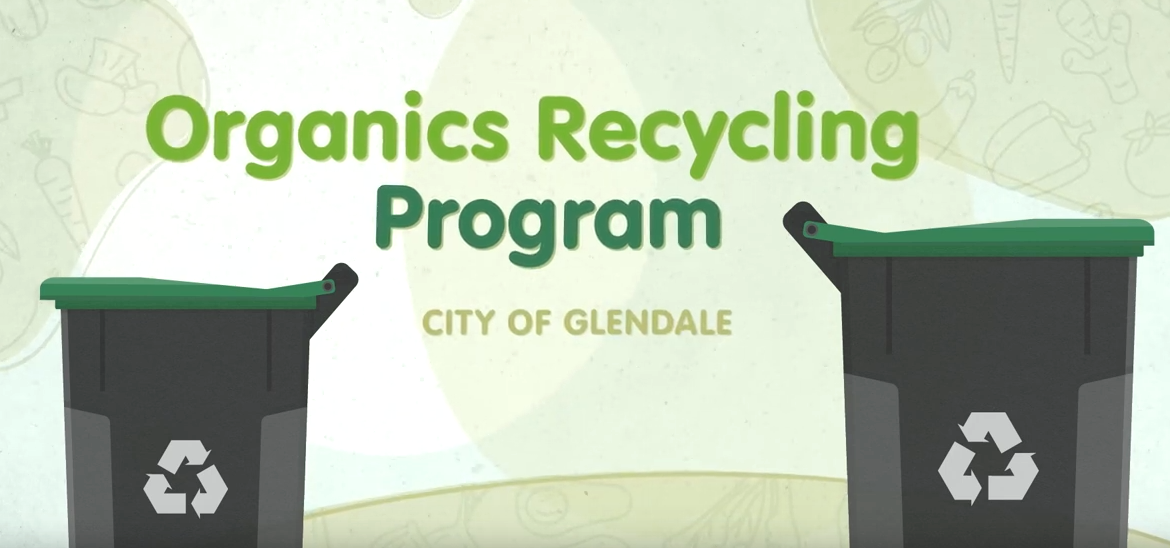 Glendale’s NEW Curbside Organics Recycling Program 101
